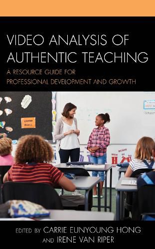 Cover image for Video Analysis of Authentic Teaching: A Resource Guide for Professional Development and Growth