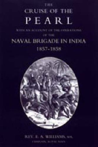 Cruise of the  Pearl  with an Account of the Operations of the Naval Brigade in India