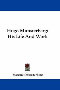 Cover image for Hugo Munsterberg: His Life and Work