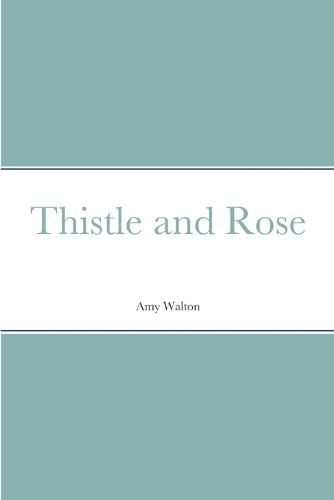 Thistle and Rose