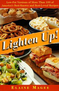 Cover image for Lighten Up: Low-Fat Versions of More Than 100 of America's Best-Known and Best-Loved Recipes