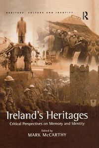 Cover image for Ireland's Heritages: Critical Perspectives on Memory and Identity