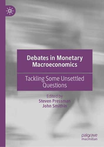 Cover image for Debates in Monetary Macroeconomics: Tackling Some Unsettled Questions