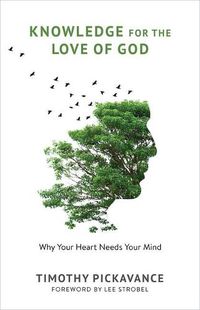 Cover image for Knowledge for the Love of God: Why Your Heart Needs Your Mind