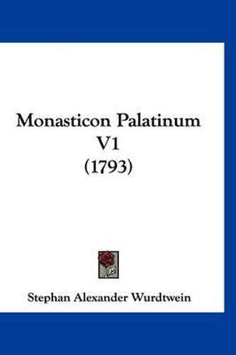 Monasticon Palatinum V1 (1793)