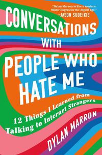 Cover image for Conversations with People Who Hate Me: 12 Things I Learned from Talking to Internet Strangers