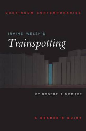 Cover image for Irvine Welsh's Trainspotting: A Reader's Guide