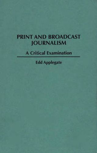 Cover image for Print and Broadcast Journalism: A Critical Examination