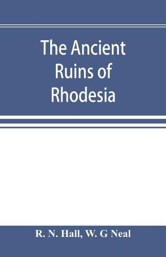 Cover image for The ancient ruins of Rhodesia: Monomotapae imperium