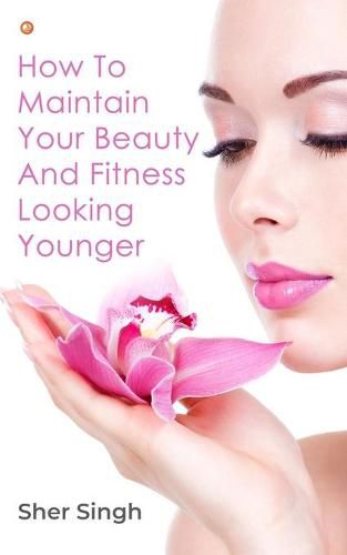 Cover image for How To Maintain Your Beauty And Fitness Looking Younger