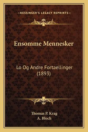 Ensomme Mennesker: Lo Og Andre Fortaellinger (1893)