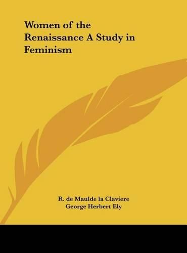 Women of the Renaissance a Study in Feminism