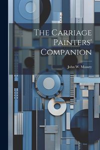 Cover image for The Carriage Painters' Companion