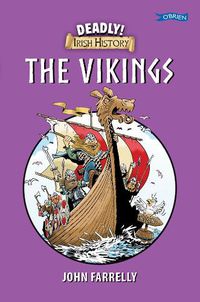 Cover image for Deadly! Irish History - The Vikings