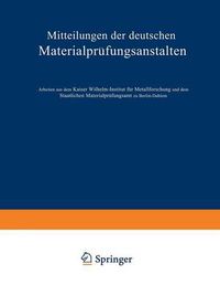 Cover image for Mitteilungen Der Deutschen Materialprufungsanstalten: Sonderheft IX: Arbeiten Aus Dem Kaiser Wilhelm-Institut Fur Metallforschung Und Dem Staatlichen Materialprufungsamt Zu Berlin-Dahlem