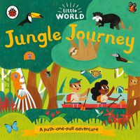 Cover image for Little World: Jungle Journey: A push-and-pull adventure