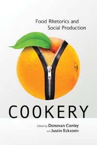 Cover image for Cookery: Food Rhetorics and Social Production