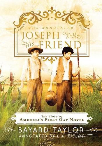 The Annotated Joseph and His Friend: The Story of the America's First Gay Novel