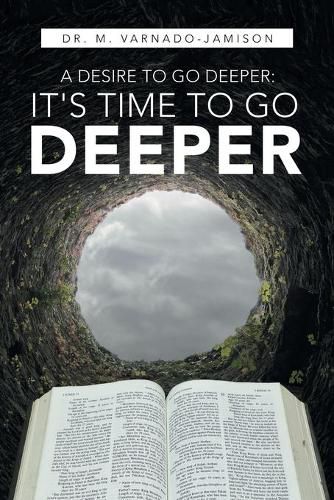 Cover image for A Desire to Go Deeper: It's Time to Go Deeper
