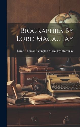 Cover image for Biographies By Lord Macaulay