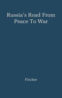 Cover image for Russia's Road from Peace to War: Soviet Foreign Relations, 1917-1941
