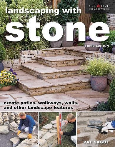 Cover image for Landscaping with Stone, Third Edition: Create Patios, Walkways, Walls, and Other Landscape Features