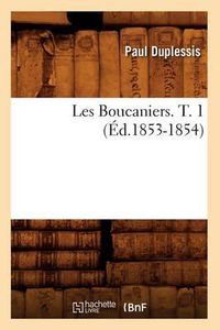 Cover image for Les Boucaniers. T. 1 (Ed.1853-1854)