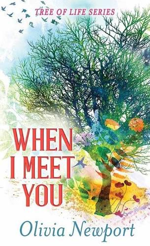 Cover image for When I Meet You: Tree of Life Series