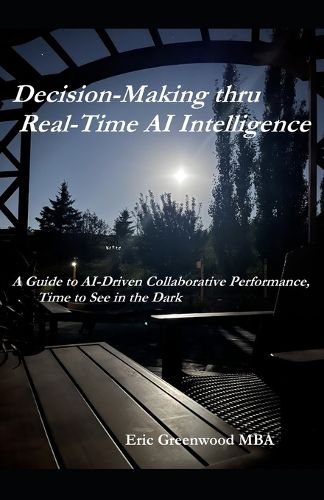 Cover image for Decision-Making thru Real-Time AI Intelligence
