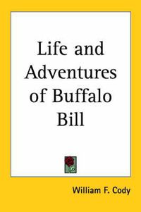 Cover image for Life and Adventures of Buffalo Bill