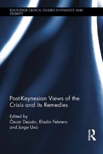 Cover image for Post-Keynesian Views of the Crisis and its Remedies