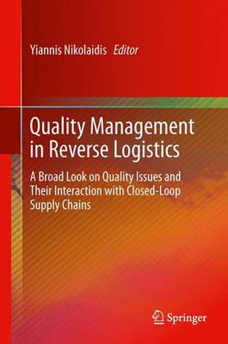 Cover image for Quality Management in Reverse Logistics: A Broad Look on Quality Issues and Their Interaction with Closed-Loop Supply Chains