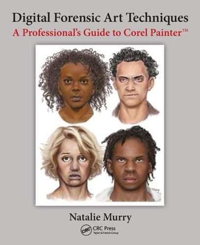 Cover image for Digital Forensic Art Techniques: A Professional's Guide to Corel Painter (TM)