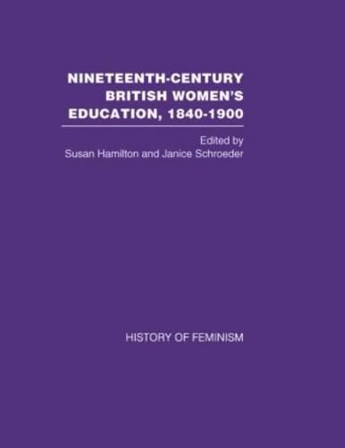 Cover image for Nineteenth Century British Women's Education, 1840-1900: Arguments and Experiences