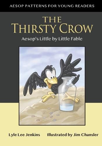 Cover image for The Thirsty Crow: Aesop's Little by Little Fable