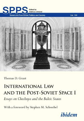 International Law and the Post-Soviet Space I - Essays on Chechnya and the Baltic States