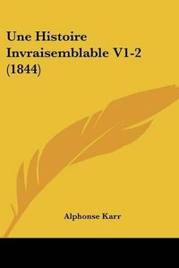 Cover image for Une Histoire Invraisemblable V1-2 (1844)