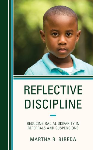 Cover image for Reflective Discipline: Reducing Racial Disparity in Referrals and Suspensions