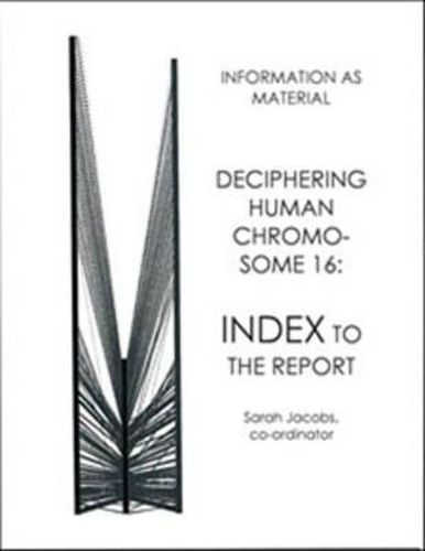 Cover image for Deciphering Human Chromosome 16: Index to the Report