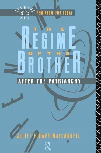 Cover image for The Regime of the Brother: After the Patriarchy