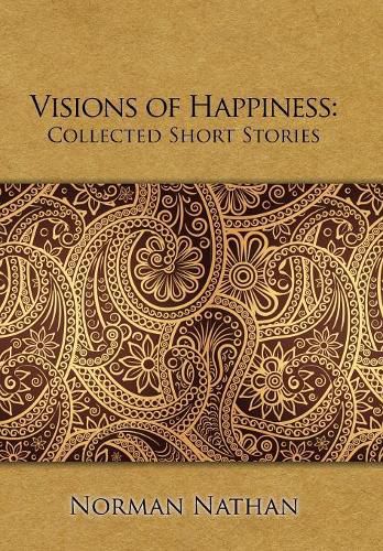 Visions of Happiness: Collected Short Stories