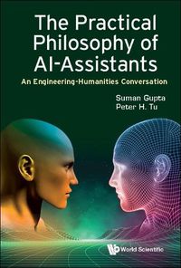 Cover image for Practical Philosophy Of Ai-assistants, The: An Engineering-humanities Conversation