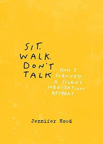 Sit, Walk, Don't Talk: How I Survived a Silent Meditation Retreat