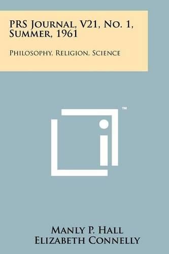 Cover image for Prs Journal, V21, No. 1, Summer, 1961: Philosophy, Religion, Science