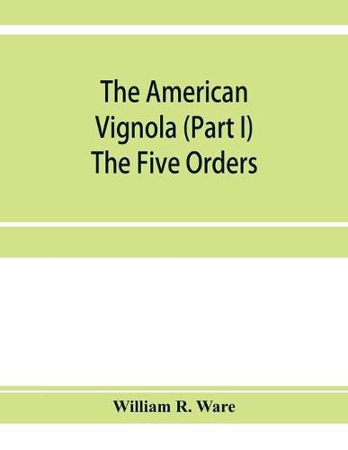 Cover image for The American Vignola (Part I) The Five Orders