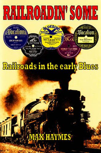 Cover image for Railroadin' Some: Railroads in the Early Blues