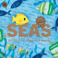 Cover image for Seas: A lift-the-flap eco book