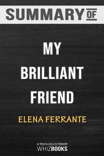 Summary of My Brilliant Friend: Neapolitan Novels, Book One: Trivia/Quiz for Fans