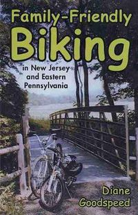 Cover image for Family-friendly Biking in New Jersey and Eastern Pennsylvania