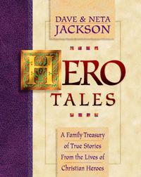 Cover image for Hero Tales - A Family Treasury of True Stories from the Lives of Christian Heroes